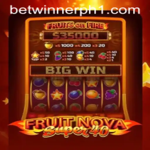 Discover the Exciting World of FruitNovaSuper40 on Betwinner PH